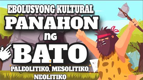 EBOLUSYONG KULTURAL: ANG PANAHON NG BATO (MELC .